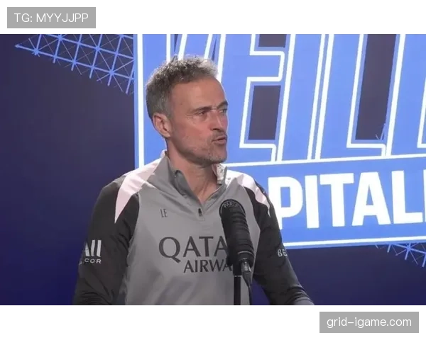 恩里克：欧冠经验成制胜关键，球队状态显著回暖